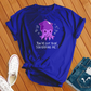 You've Got To Be Squidding Me T-Shirt