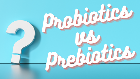 probiotics vs prebiotics