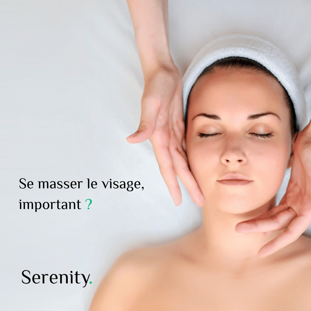 Pourquoi Se Masser La Peau Du Visage Est Il Si Important N – Serenity™