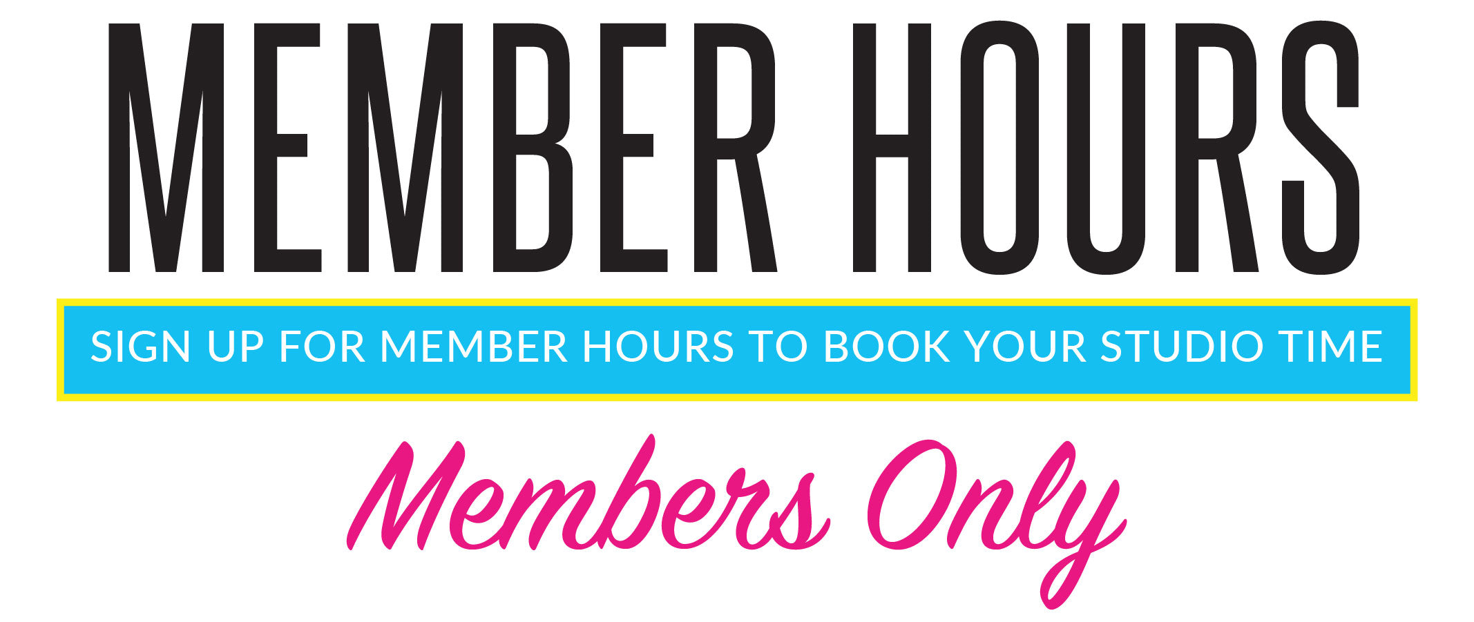 Member Hours. Members only.