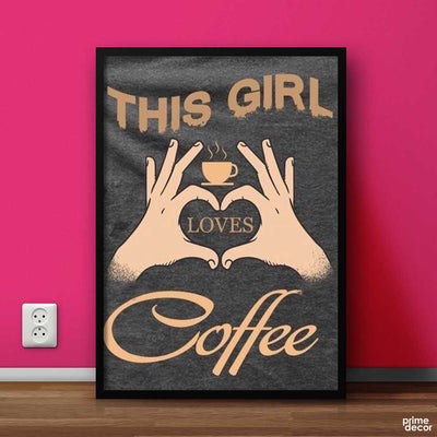 This Girl Loves Coffee | Coffee Poster Wall Art