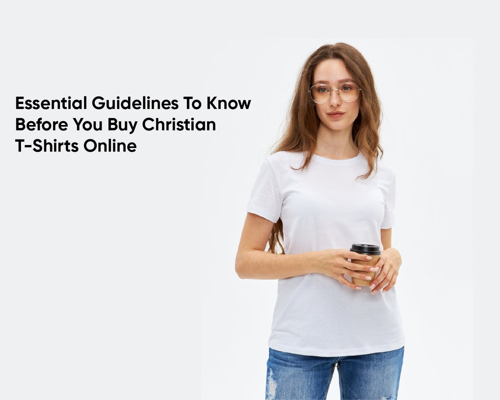 8 Essential Guidelines To Know Before You Buy Christian T-Shirts Online