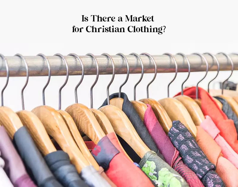 Is There a Market for Christian Clothing?