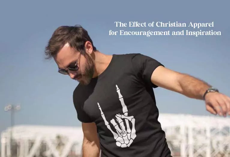 The Effect of Christian Apparel for Encouragement and Inspiration