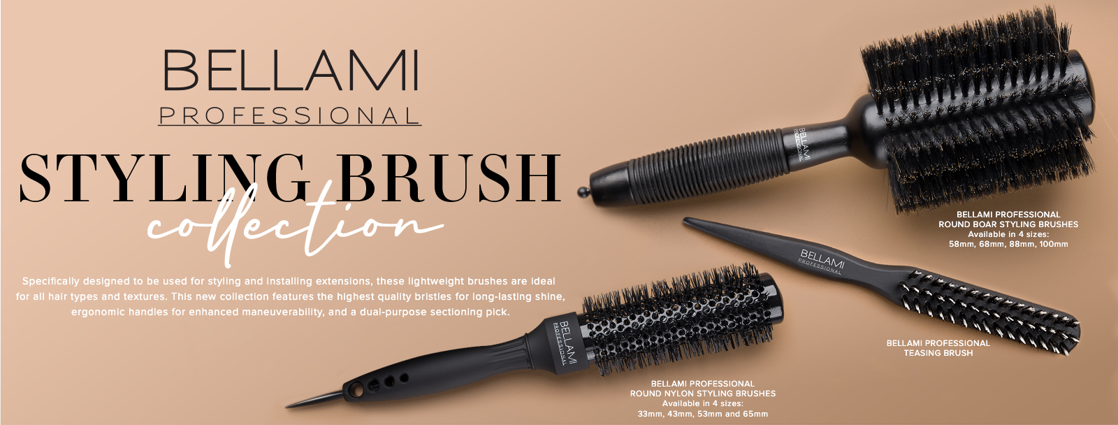 BELLAMI PROFESSIONAL STYLING BRUSHES