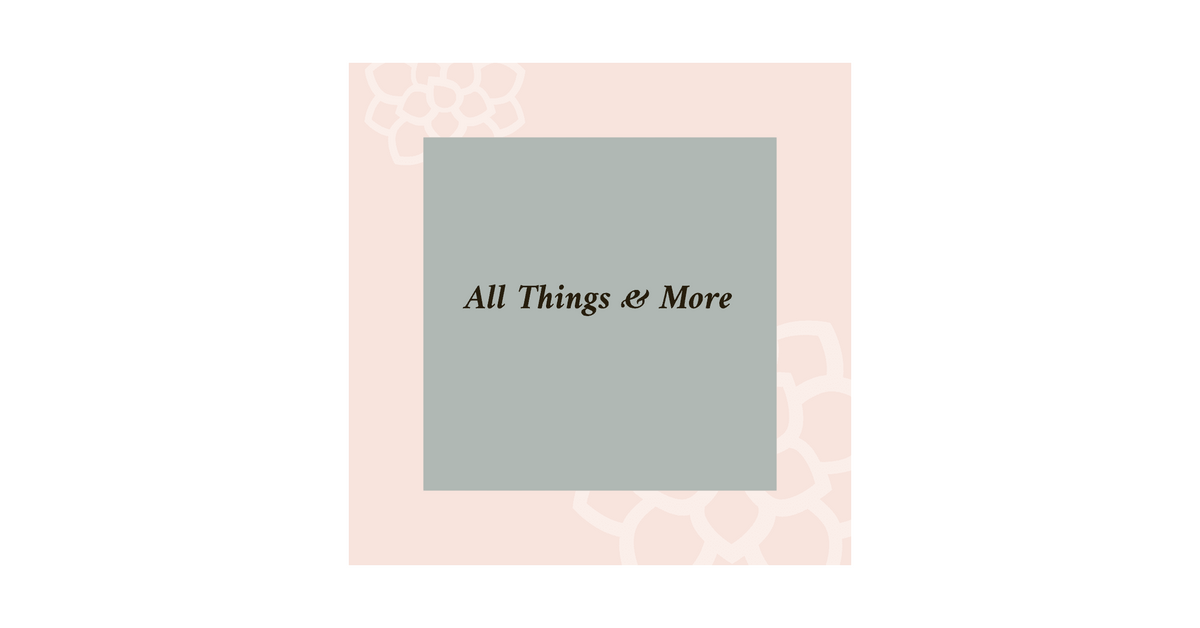 All Things & More