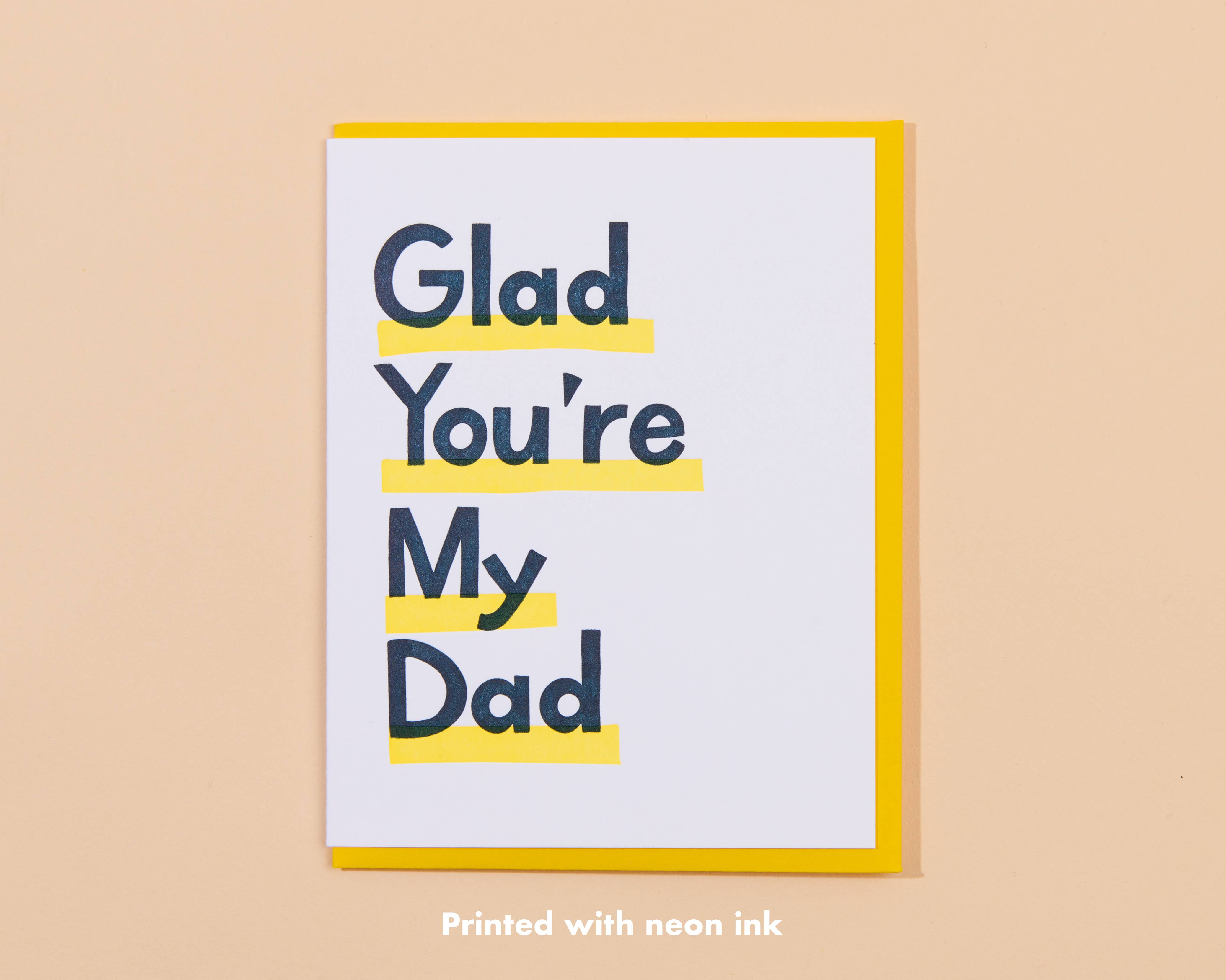 "Glad You're My Dad" Letterpress Greeting Card