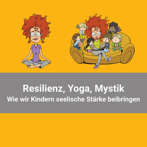 Onlineseminar Resilienz, Yoga, Mystik