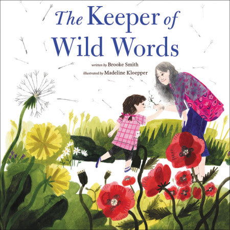 Brooke Smith: The Keeper of Wild Words, illustrated by Madelin Kloepper