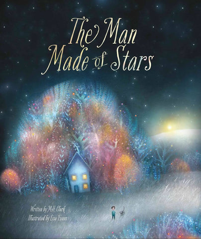 M.H. Clark: The Man Made of Stars, illustrated by Lisa Evans