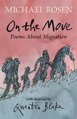 Michael Rosen: On the Move, illustrated by Quentin Blake