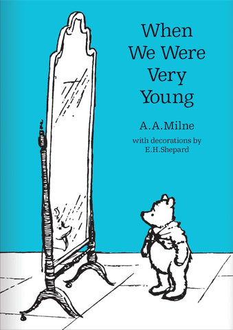 A.A.Milne: When We Were Very Young, illustrated by E.H. Shepard