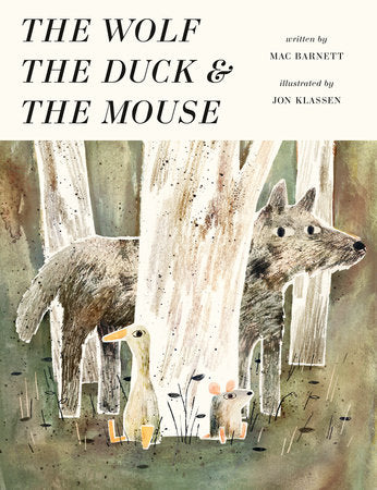 The Wolf, the Duck and the Mouse by Jon Klassen and Mac Barnett