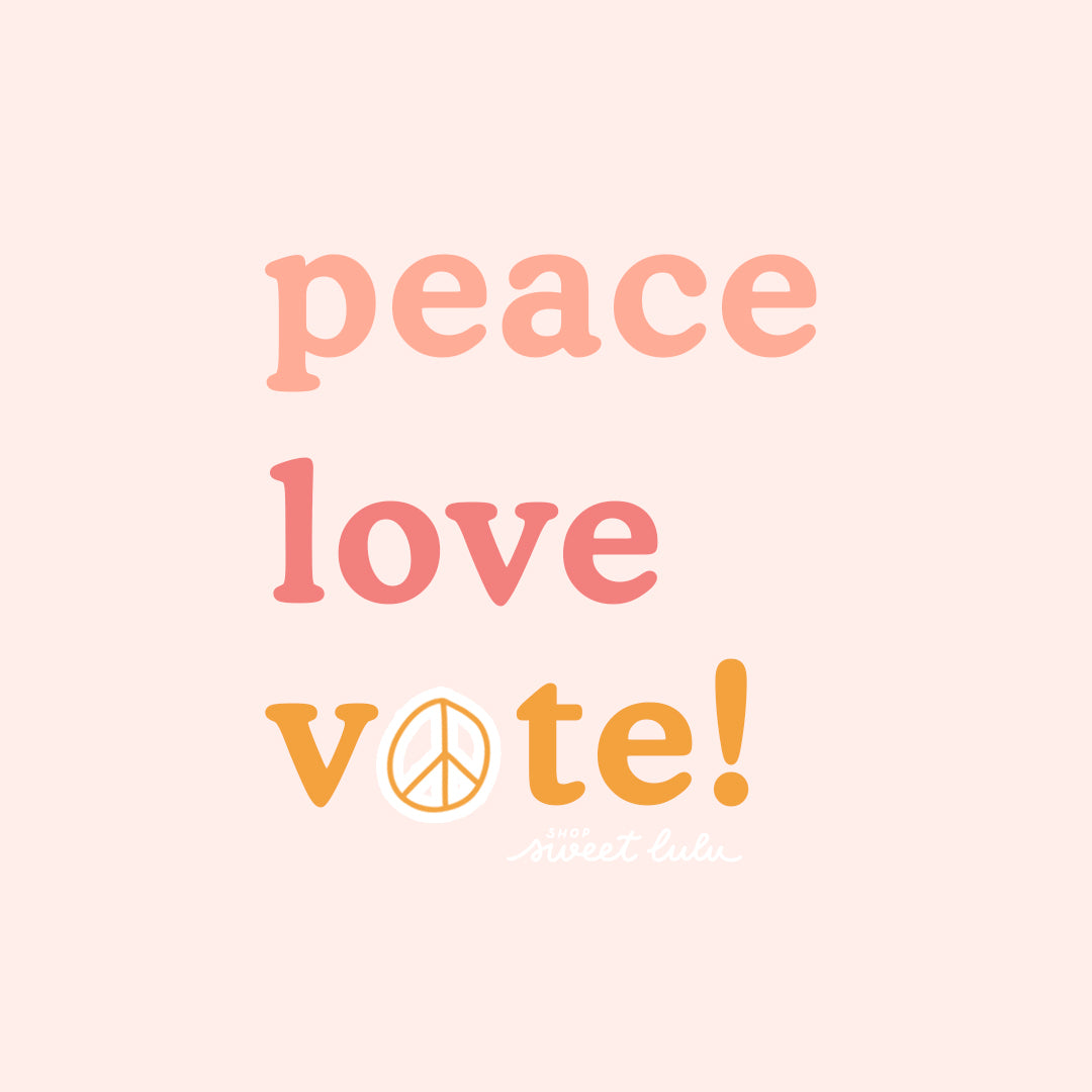 Peace | Love | Vote | Democracy | USA | 