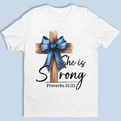 She Is Strong - Unisex T-shirt, Premium T-shirt, Hoodie - Christian Gifts For All Believers, Jesus Lovers