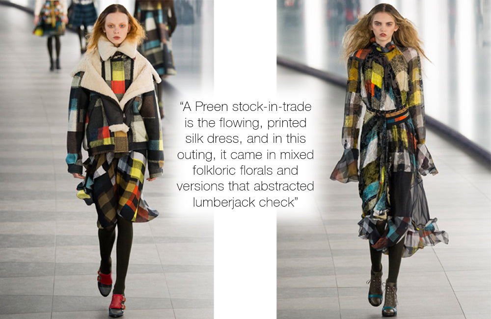 “A Preen stock-in-trade is the flowing, printed silk dress, and in this outing, it came in mixed folkloric florals and versions that abstracted lumberjack check”