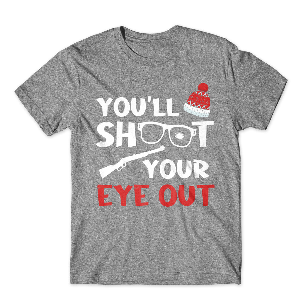 You'll Shoot Your Eye Out T-Shirt Premium Cotton Tee