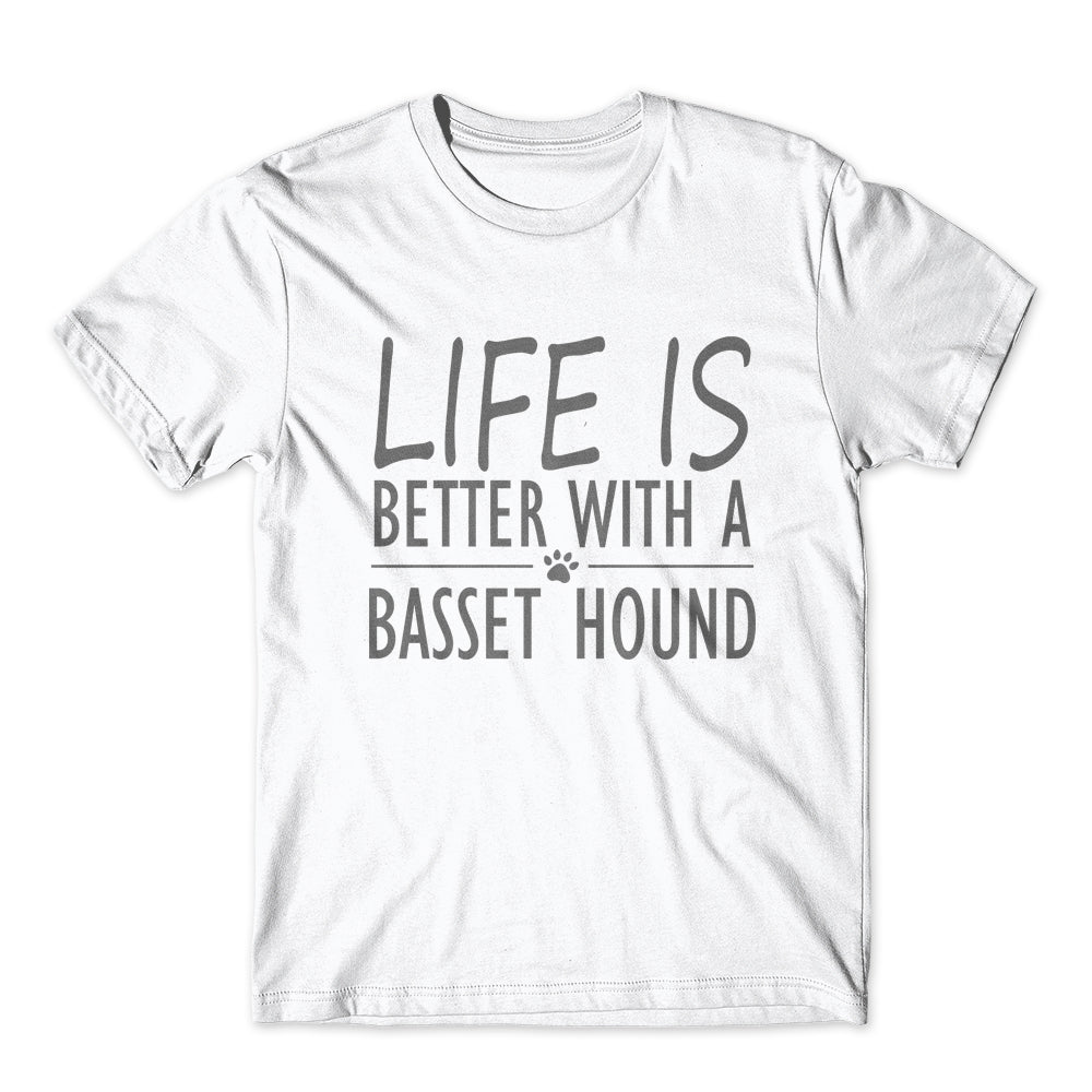 Life Is Better With A Basset Hound T-Shirt 100% Cotton Premium T