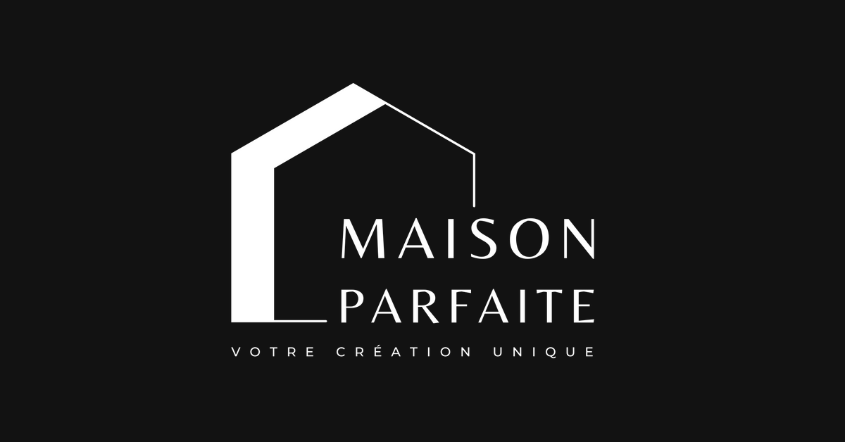 Maison Parfaite