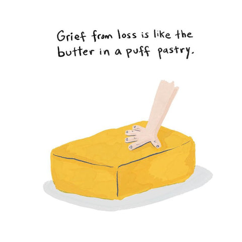 Grief from loss is like the butter in a puff pastry