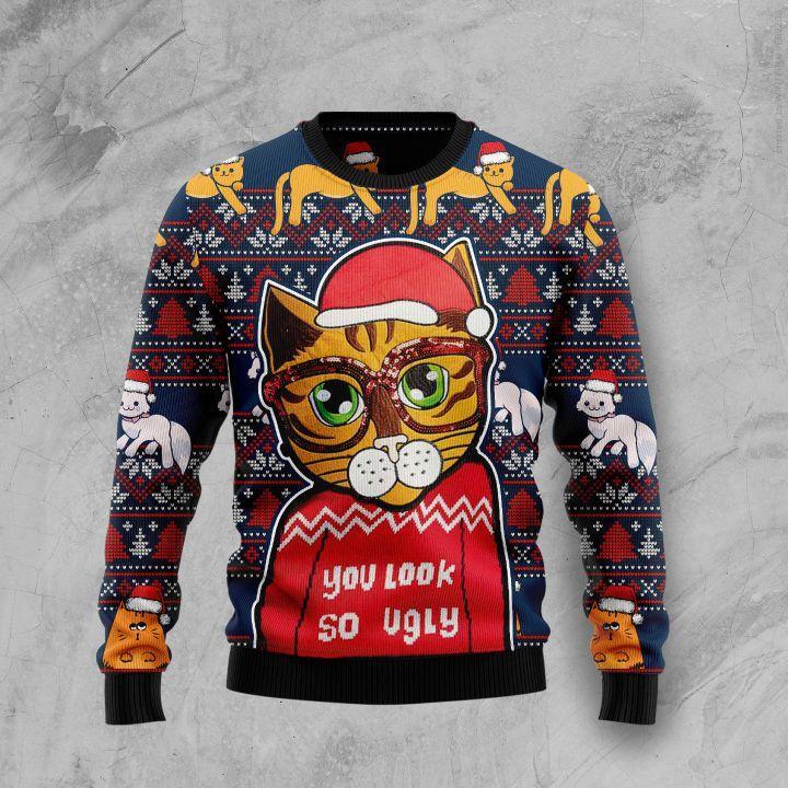 Cat Christmas Sweater Cat You Look So Ugly Christmas Pattern Ugly Sweater 6153