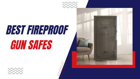 Best Fireproof Gun Safes