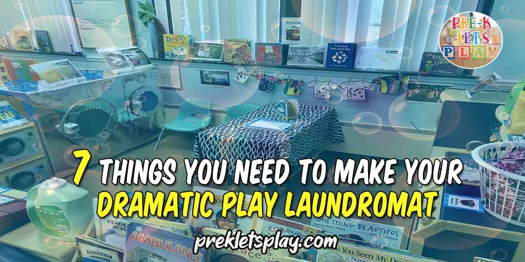 7 things you need to make your dramatic play laundromat