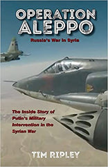 Operation Aleppo: Russia's War in Syria by Tim Ripley