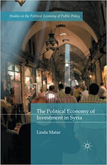 The Political Economy of Investment in Syria by Linda Matar
