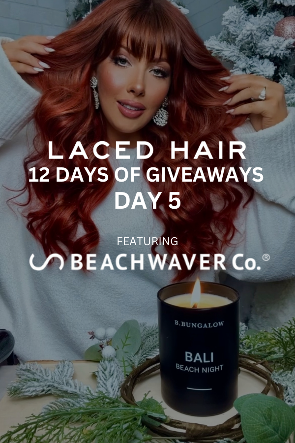 Beachwaver and Laced Hair Giveaway