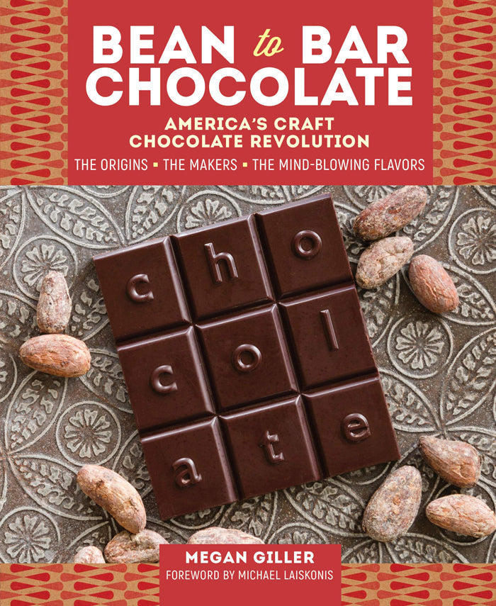 BEAN TO BAR CHOCOLATE: AMERICA'S CRAFT CHOCOLATE REVOLUTION