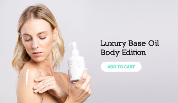 Luxury Base Oil Body Edition