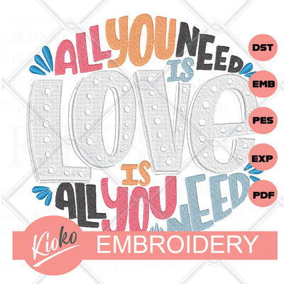 All You Need Is Love Embroidery File - KIOKO