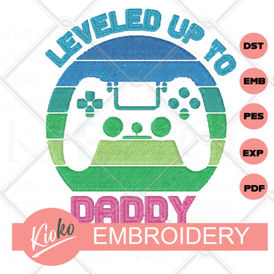 Leveled Up To Dad Embroidery File - KIOKO