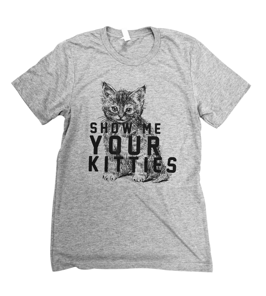 Show Me Your Kitties Tee – Rock City Outfitters