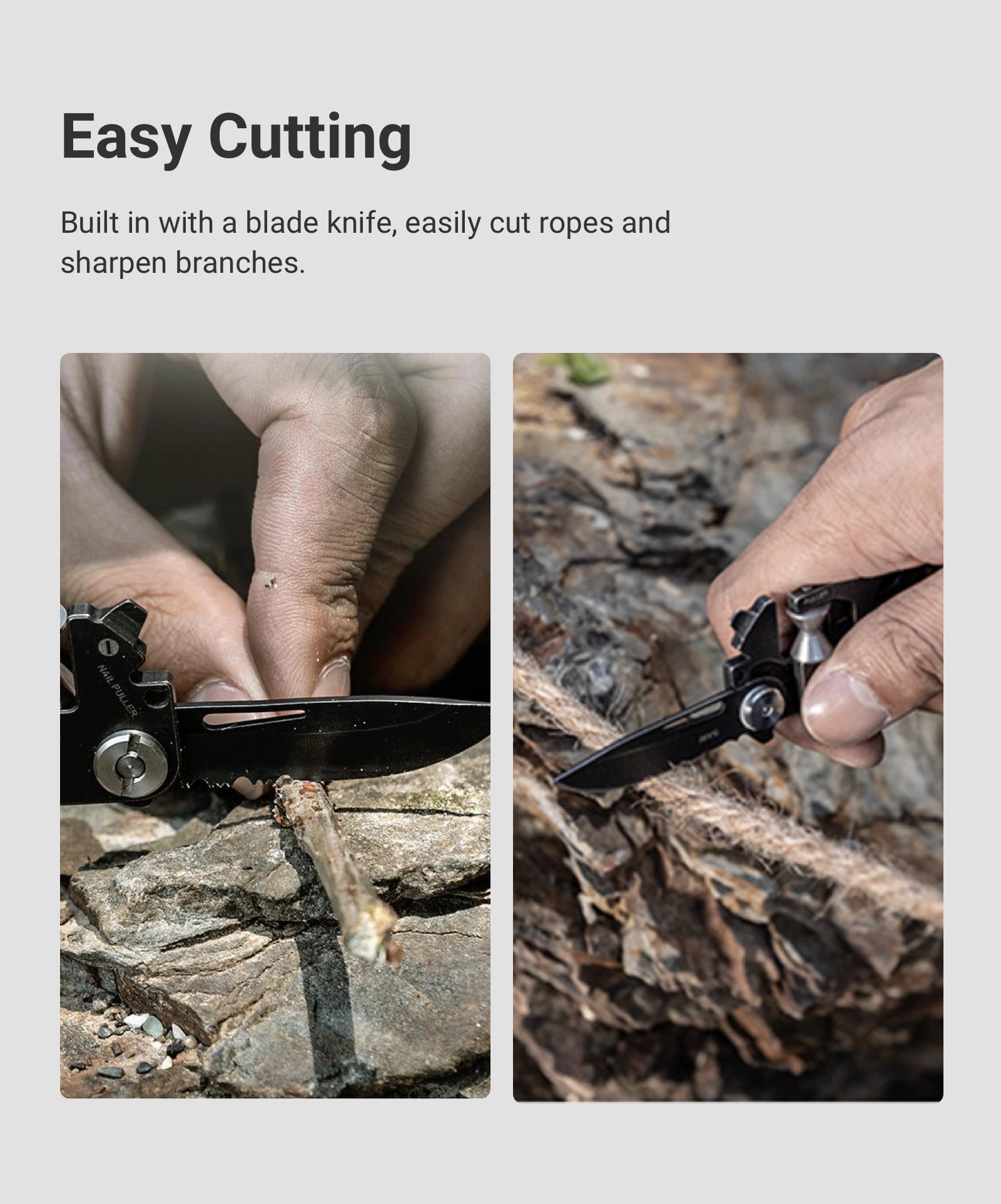 Easy Cutting Built in with a blade knife, easily cut ropes and sharpen branches.