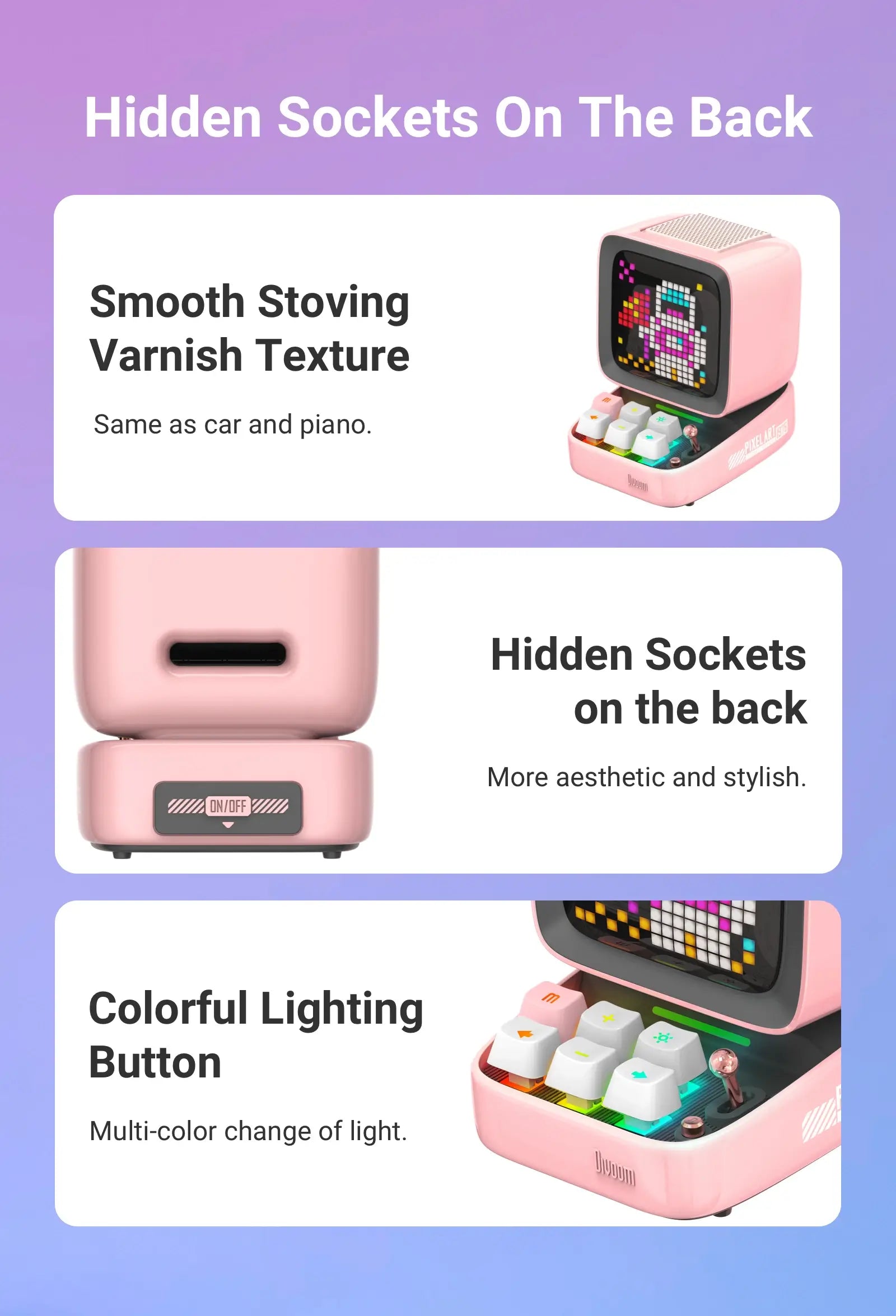 Product Details - Smooth Stoving Varnish Texture    - Same as car and piano. - Hidden Sockets on the back    - More aesthetic and stylish. - Colorful Lighting Button   - Multi-color change of light.