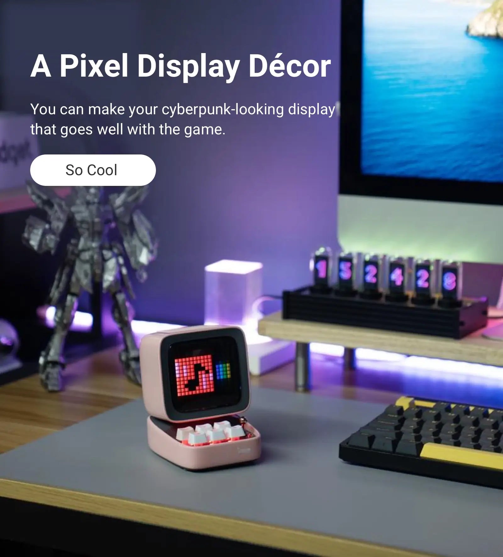 - So Cool | A Pixel Display Décor You can make your cyberpunk-looking display that goes well with the game.