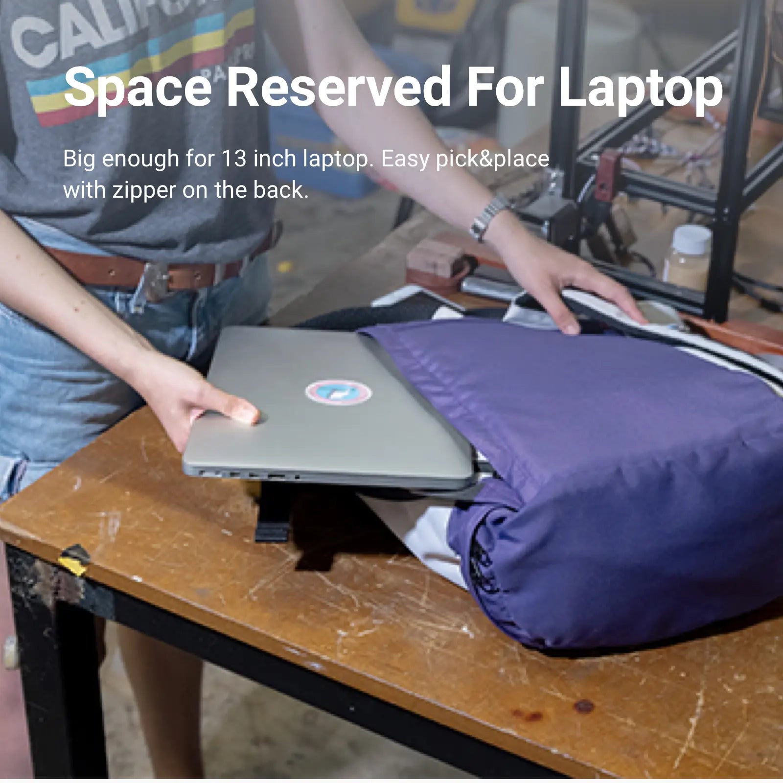 Space Reserved For Laptop  Big enough for 13 inch laptop. Easy pick&place with zipper on the back.