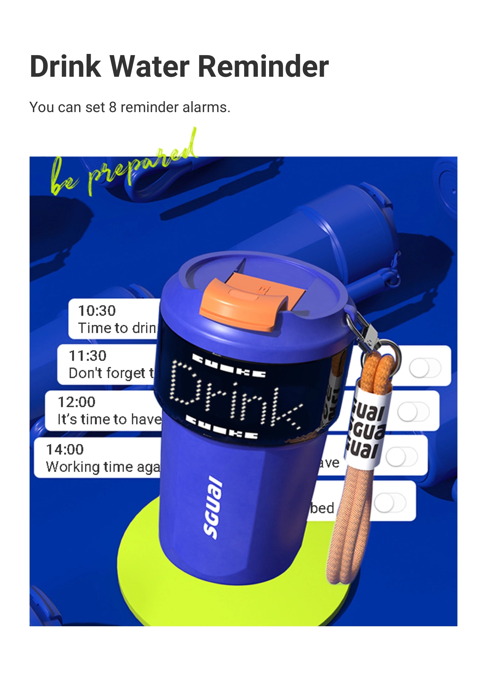 - Drink Water Reminder   - You can set 8 reminder alarms.