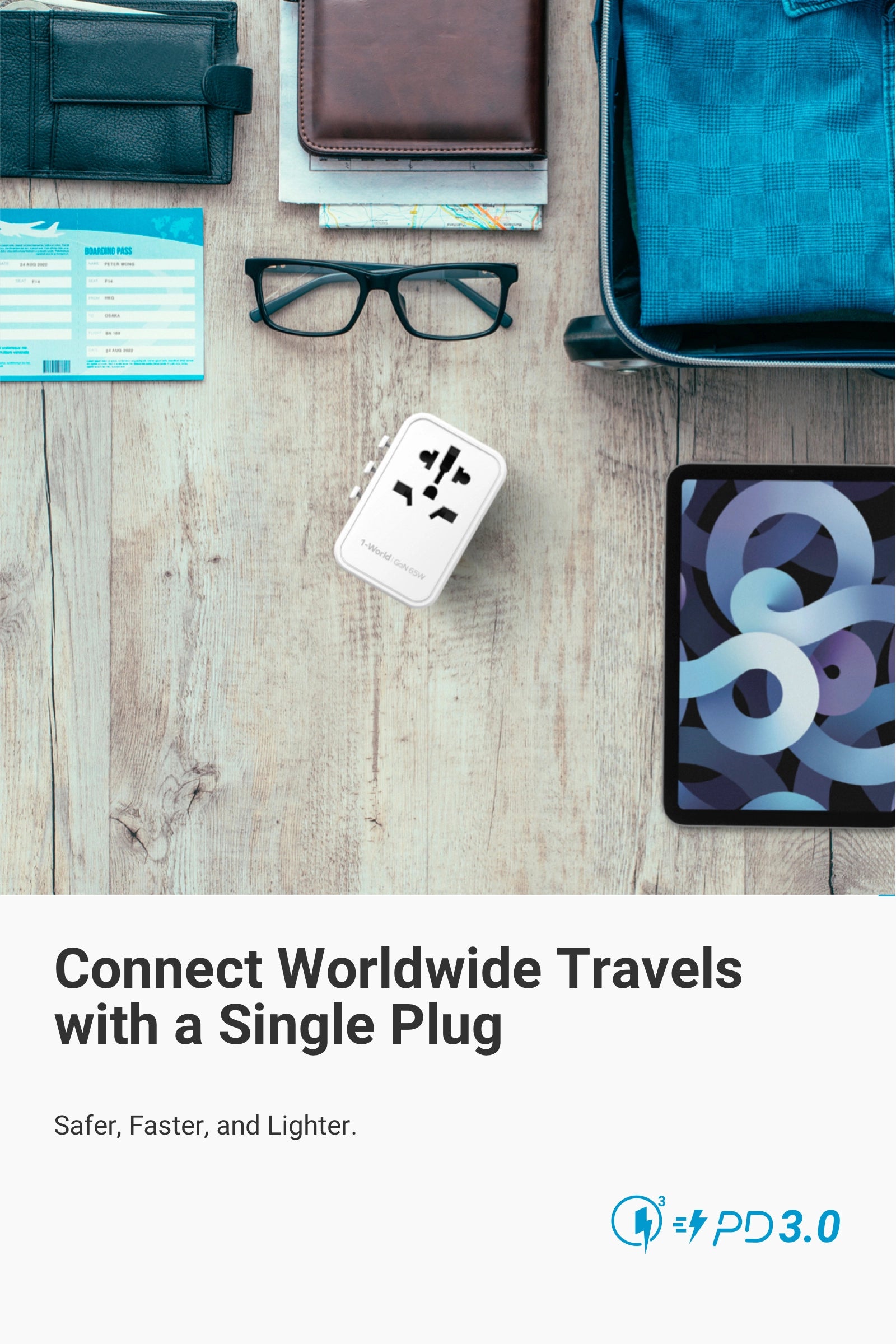 Connect Worldwide Travels with a Single Plug Safer, Faster, and Lighter.