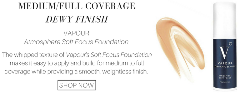medium/full coverage dewy finish: vapour atmosphere soft focus foundation. the whipped texture of vapour's soft focus foundation makes it easy to apply and build for medium to full coverage while providing a smooth, weightless finish. 