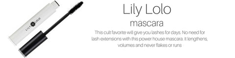 lily lolo mascara: this cult favorite will give you lashes for days. no need for lash extensions with this power house mascara. it lengthens, volumes and never flakes or runs. 