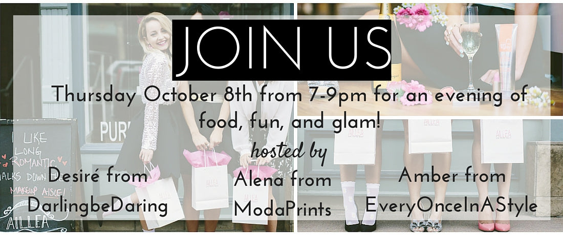 join us on thursday october 8th for an evening of food, fun, and glam! hosted by Desiré from darlingbedaring, Alena from modaprints, Amber from everyonceinastyle