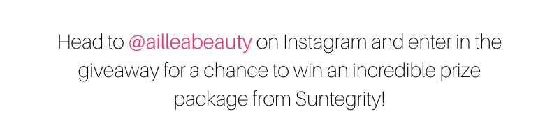 Head to @ailleabeauty on Instagram and enter in the giveaway for a chance to win an incredible prize package from Suntegrity!