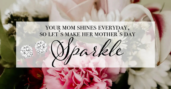 Make Mother's Day Sparkle