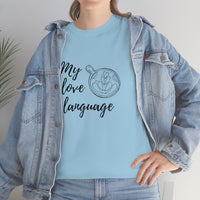 Coffee: my love language T shirt