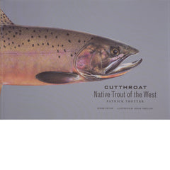 Cutthroat: Native Trout of the West – Scott & Nix