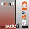 Diego Clavel – Por Soleá [CD]