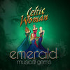 Celtic Woman – Emerald Musical Gems [CD]